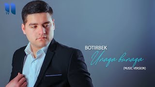 Botirbek - Unaqa bunaqa