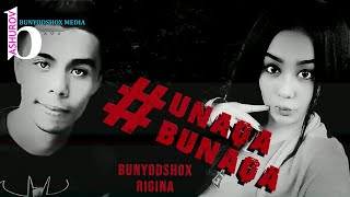 Bunyodshox & Rigina - Unaqa Bunaqa