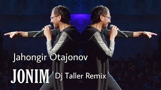 Jahongir Otajonov - Jonim (Dj Taller Remix)