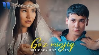 Ortiqboy Roziboyev - Go'z minjiq
