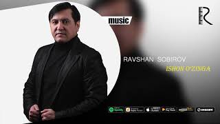 Ravshan Sobirov - Ishon o'zinga