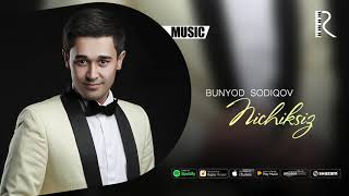 Bunyod Sodiqov - Nichiksiz