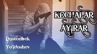 Dostonbek Yo'ldoshev - Kechalar ayirar