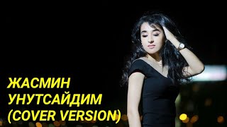Jasmin - Unutsaydim (The Cover up 4 mavsum Manzura)