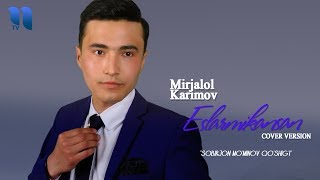 Mirjalol Karimov - Eslarmikansan