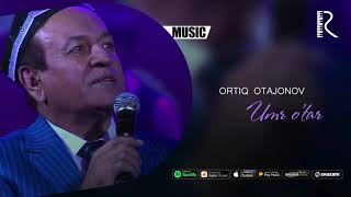 Ortiq Otajonov - Umr o'tar