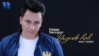 Osman Navruzov - Yuzinde hali