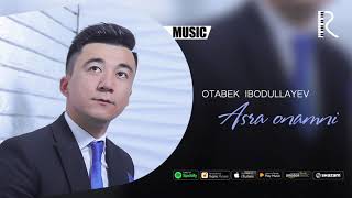 Otabek Ibodullayev - Asra onamni