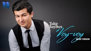Tohir Soyibov - Voy-voy