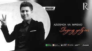 Azizshox va Mirsaid - Sevging yolg'on