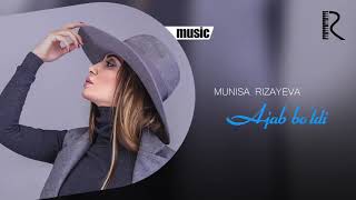 Munisa Rizayeva - Ajab bo'ldi