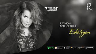 Rayhon va Asr guruhi - Erkatoyim