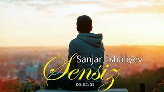 Sanjar Eshaliyev - Sensiz