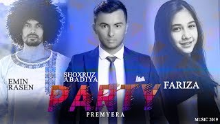 Shoxruz (Abadiya) ft. Emin Rasen & Fariza - Party