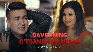Zoir Turdiyev - Davroning o'tganda bilarsan