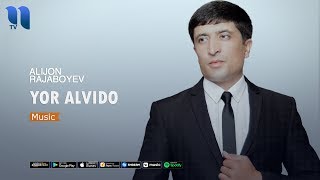 Alijon Rajaboyev - Yor alvido