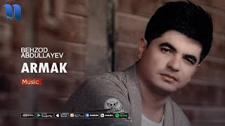 Behzod Abdullayev - Armak