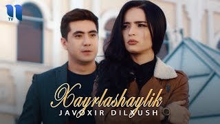 Javohir Dilxush - Xayrlashaylik