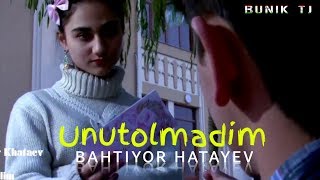 Bahtiyor Hatayev - Unutolmadim