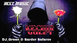 DJ Green & Sardor Safarov - Kechir gulim