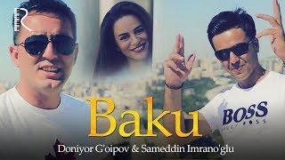 Doniyor G'oipov & Sameddin Imrano'glu - Baku