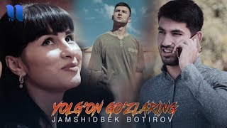 Jamshidbek Botirov - Yolg'on go'zlaring