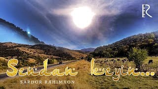 Sardor Rahimxon - Sendan keyin...(Ajr-loyihasi)