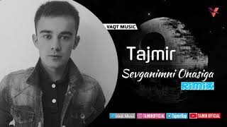 Tajmir - Sevganimni Onasiga (Remix)