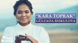 Гулзада Рыскулова - Кара топурак