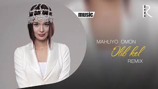Mahliyo Omon - Olib kel (remix version)
