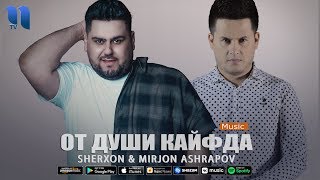 Sherxon & Mirjon Ashrapov - От души кайфда