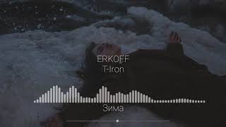 ERKOFF , T-Iron - Зима