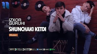 Izxor guruhi - Shunchaki ketdi