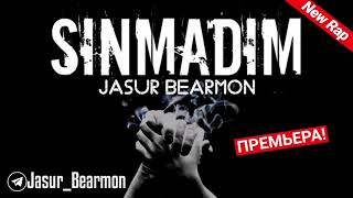 Jasur Bearmon - Sinmadim