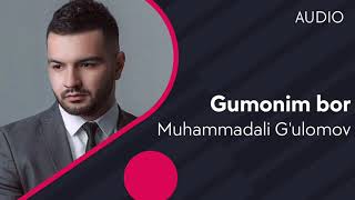 Muhammadali G'ulomov - Gumonim bor