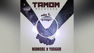 Nomore ft. Yodgor - Tamom