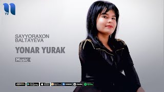 Sayyoraxon Baltayeva - Yonar yurak