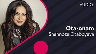 Shahnoza Otaboyeva - Ota-onam