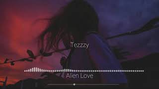 Tezzzy - Alien Love