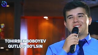 Tohirbek Boboyev - Qutlug' bo'lsin