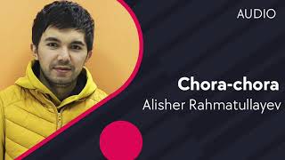 Alisher Rahmatullayev - Chora-chora