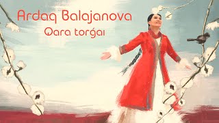 Ardaq Balajanova - Qara torgai