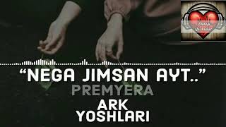 ARK Yoshlari - Nega jimsan ayt