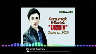 Azamat gitarist - Baxarim