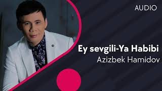Azizbek Hamidov - Ey sevgili-Ya Habib