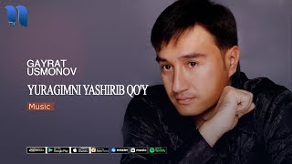 G'ayrat Usmonov - Yuragimni yashirib qo'y