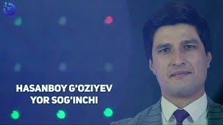 Hasanboy G'oziyev - Yor sog'inchi