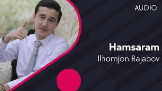 Ilhomjon Rajabov - Hamsaram