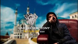 QARAKESEK - Tony-Az qaldy