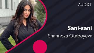 Shahnoza Otaboyeva - Sani-sani